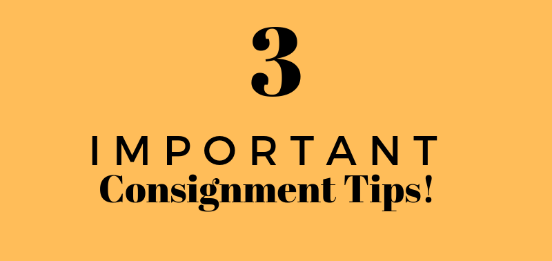 3 tips to consign used goods. Earn money consigning today with To Be Continued.